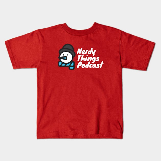 Nerdy Things Podcast snowman Kids T-Shirt by Nerdy Things Podcast